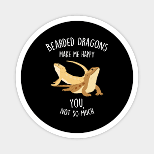 Bearded Dragons Make Me Happy Magnet